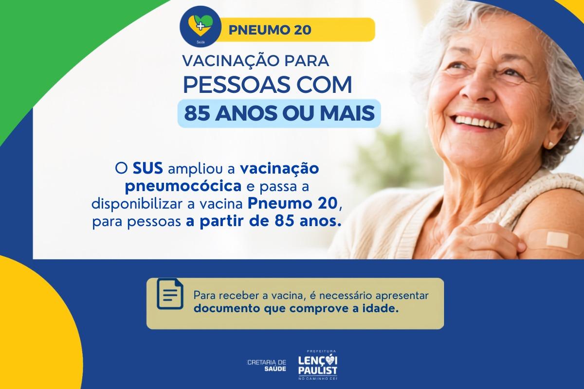 Vacina pneumocócica conjugada 20-valente passa a ser disponibilizada pelo SUS para pessoas a partir de 85 anos, de acordo com o histórico vacinal.